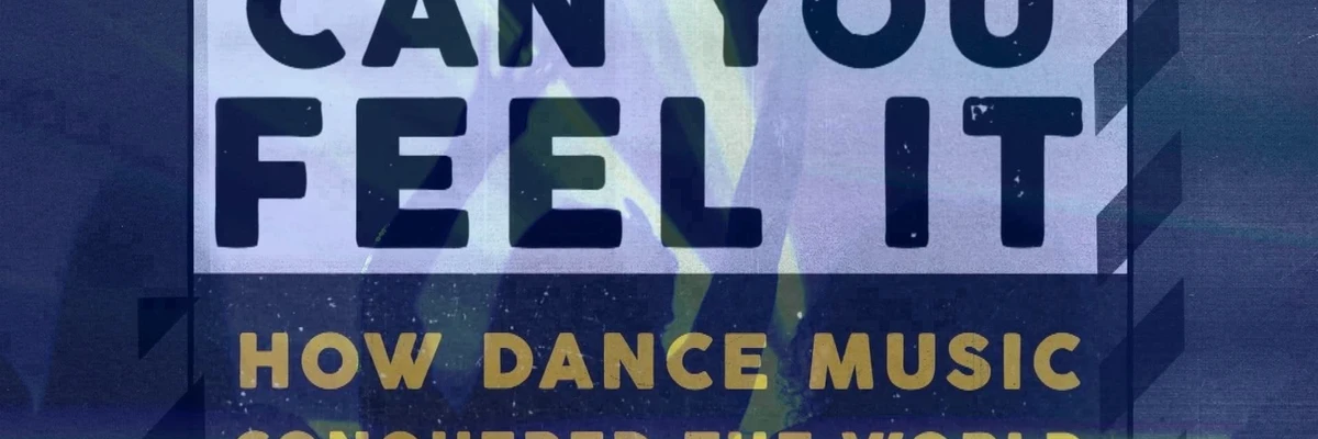 Music from Can You Feel It - How Dance Music Conquered the World