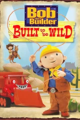 Soundtracks from Bob the Builder: Built to be Wild