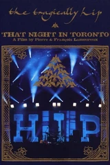 Soundtracks aus dem Film The Tragically Hip - That Night in Toronto
