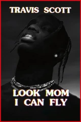 Bandas sonoras de Travis Scott: Mira mamá que puedo volar